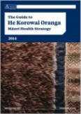 Guide to He Korowai Oranga - Maori Health Strategy