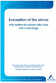 Evacuation of the uterus – information for women who have had a miscarrige