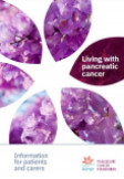 Living with pancreatic cancer: Information for patients and carers