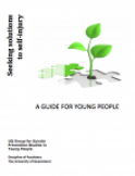 Seeking solutions to self-injury: A guide for young people