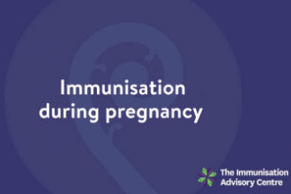 Immunisation during pregnancy