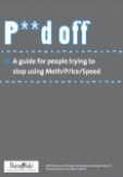 P**d off: A guide for people trying to stop using meth/P/ice/speed